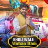 About Kholi Wale Mohan Ram Song